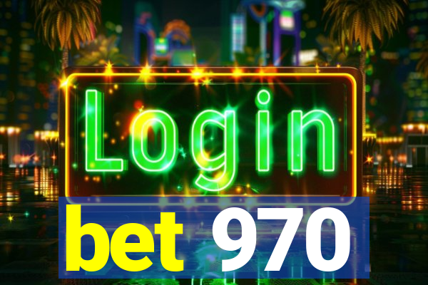 bet 970