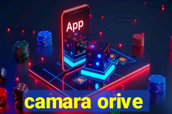 camara orive