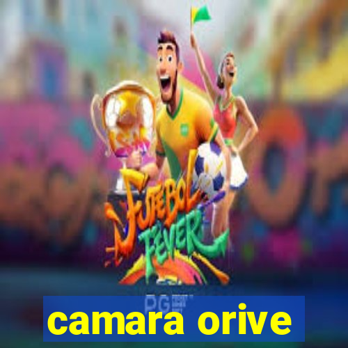 camara orive