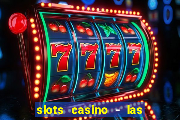 slots casino - las vegas slots download