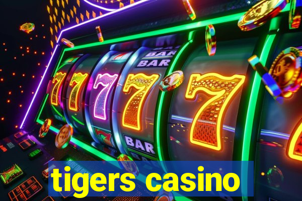 tigers casino