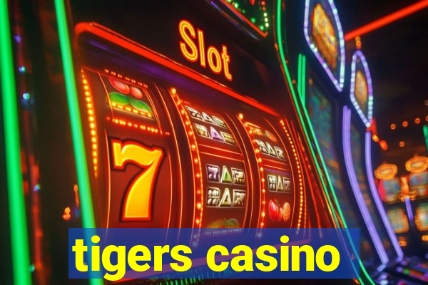 tigers casino