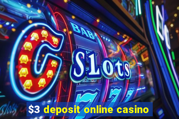 $3 deposit online casino