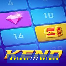 chefinho 777 bet com