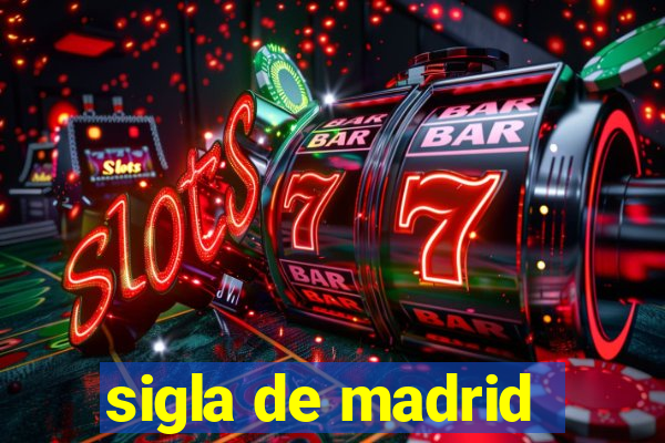 sigla de madrid