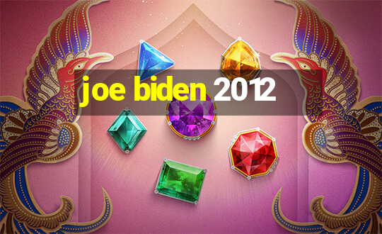 joe biden 2012