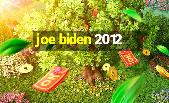 joe biden 2012