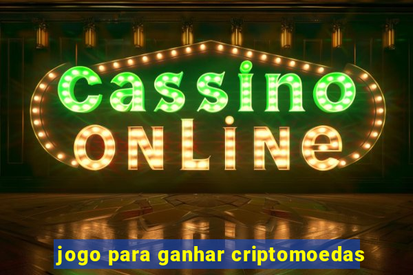 jogo para ganhar criptomoedas