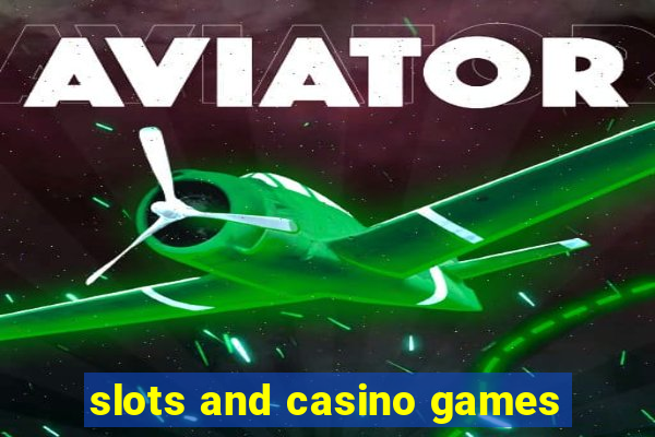 slots and casino games