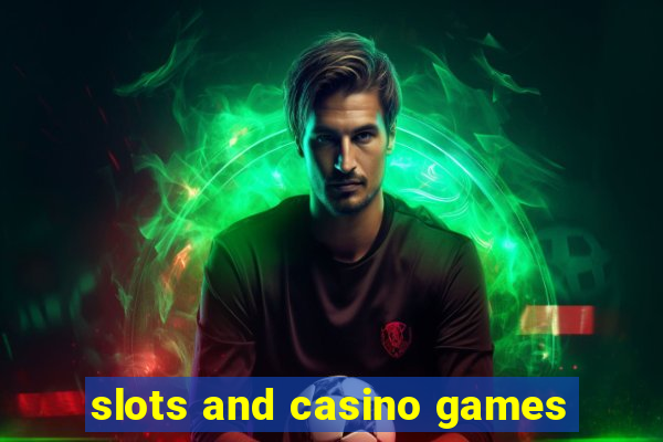 slots and casino games