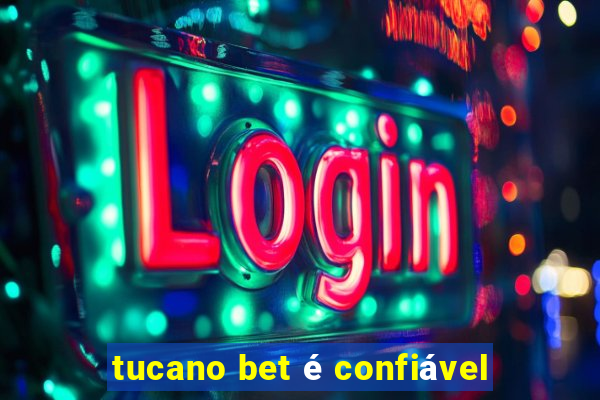 tucano bet é confiável