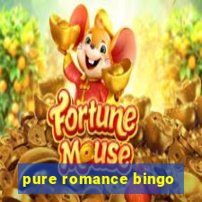 pure romance bingo