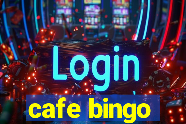 cafe bingo