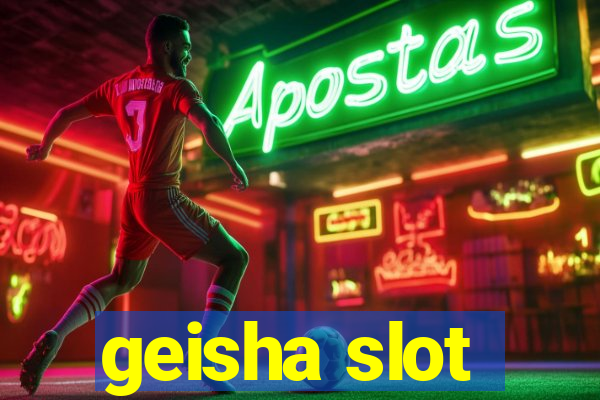 geisha slot