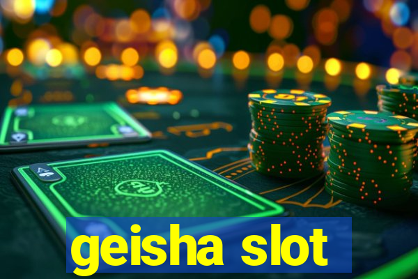 geisha slot