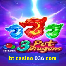 bt casino 036.com