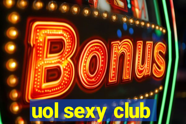 uol sexy club