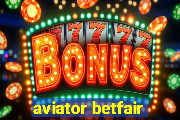 aviator betfair