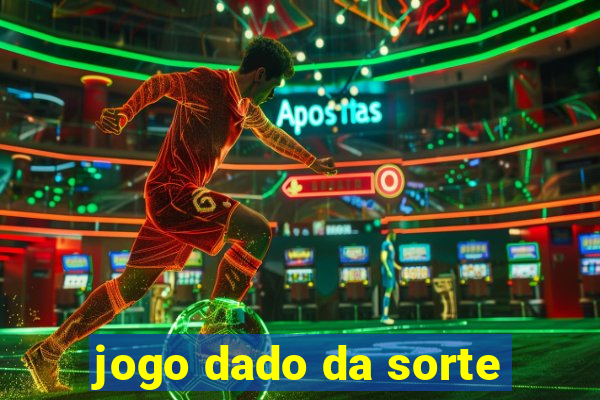 jogo dado da sorte