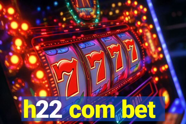 h22 com bet