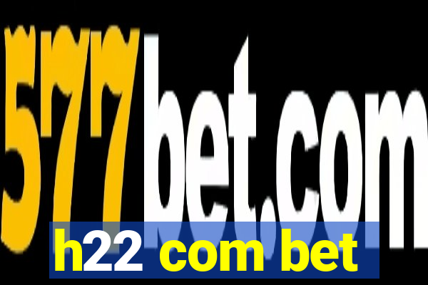 h22 com bet