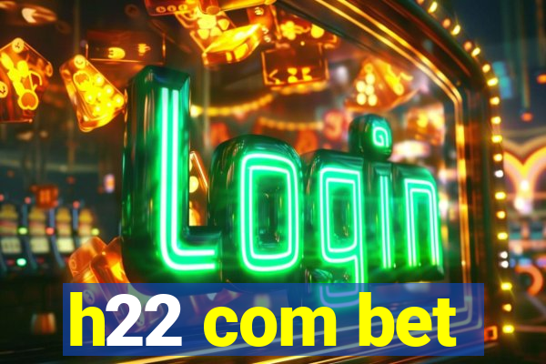 h22 com bet