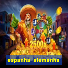 espanha alemanha onde assistir