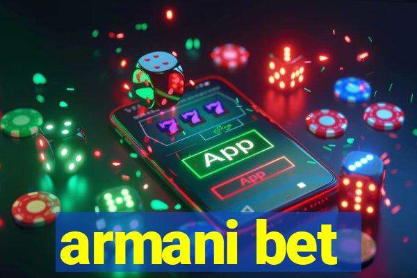 armani bet