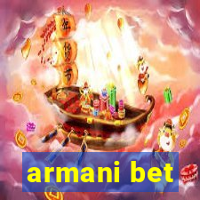 armani bet