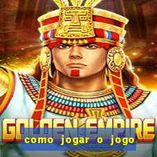 como jogar o jogo do tigre para ganhar dinheiro