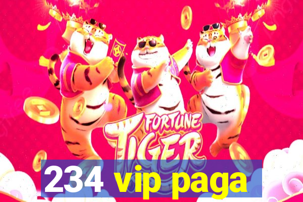 234 vip paga