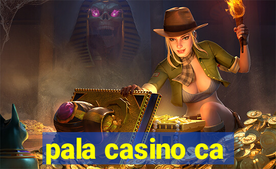 pala casino ca