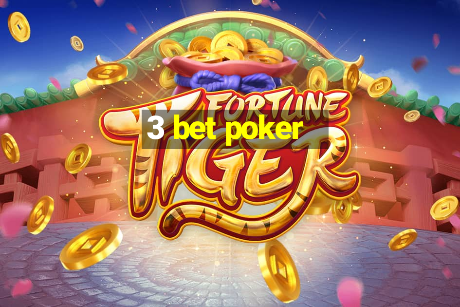 3 bet poker