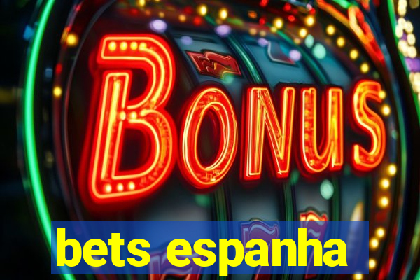 bets espanha