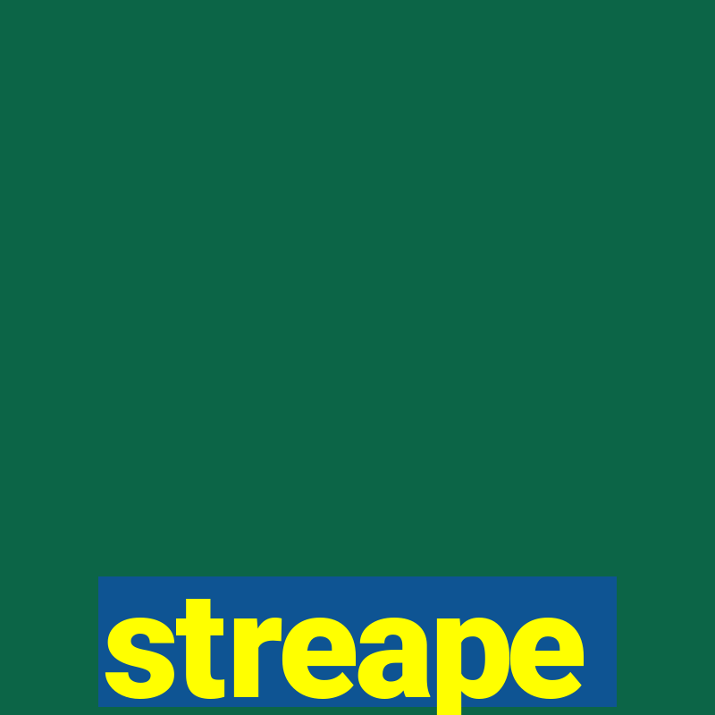 streape