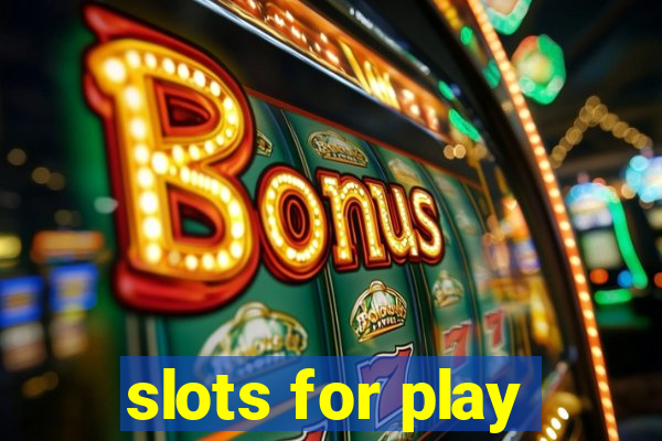 slots for play