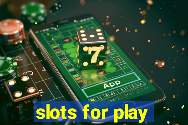 slots for play