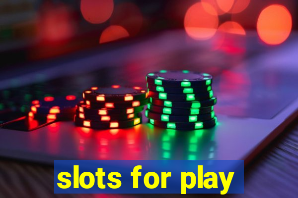 slots for play