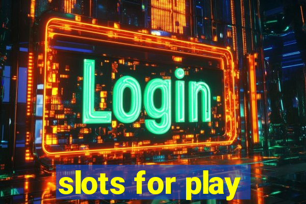 slots for play