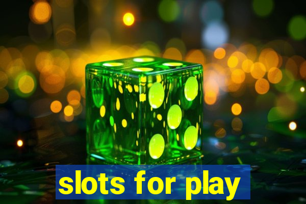 slots for play