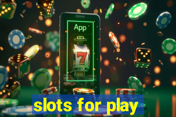 slots for play