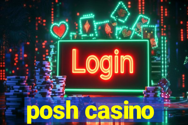 posh casino