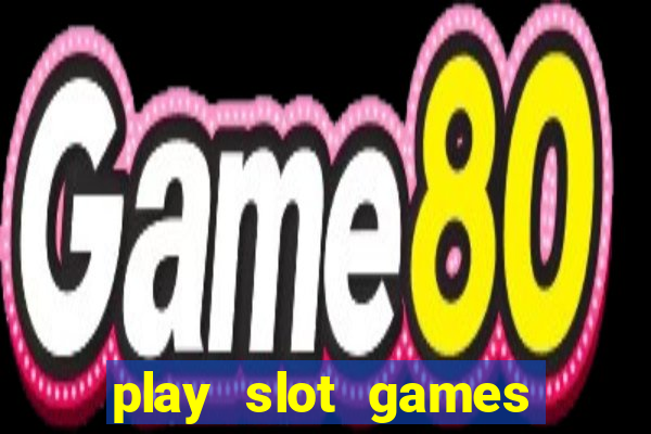 play slot games for free no download