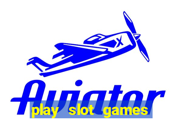 play slot games for free no download