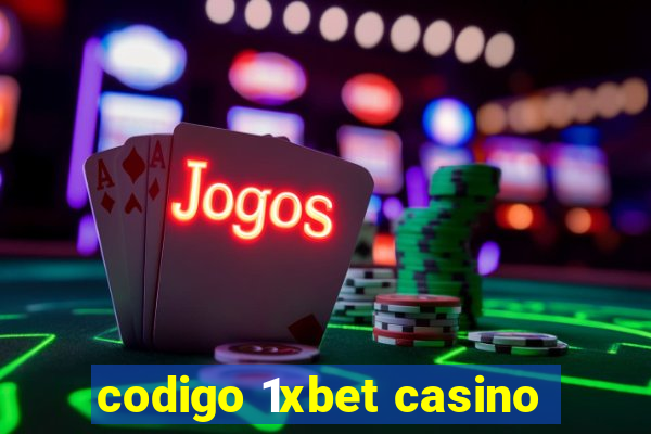 codigo 1xbet casino