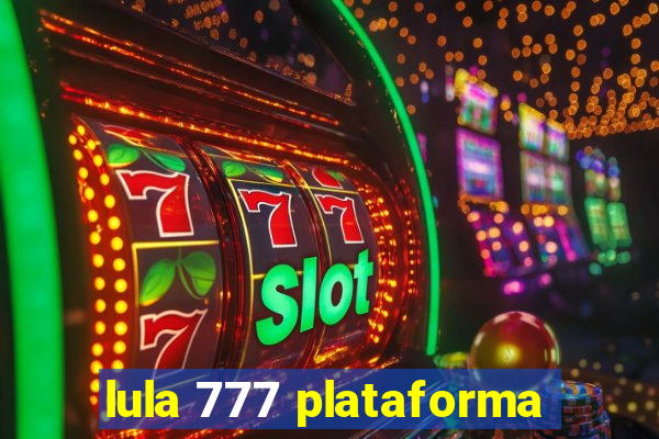 lula 777 plataforma