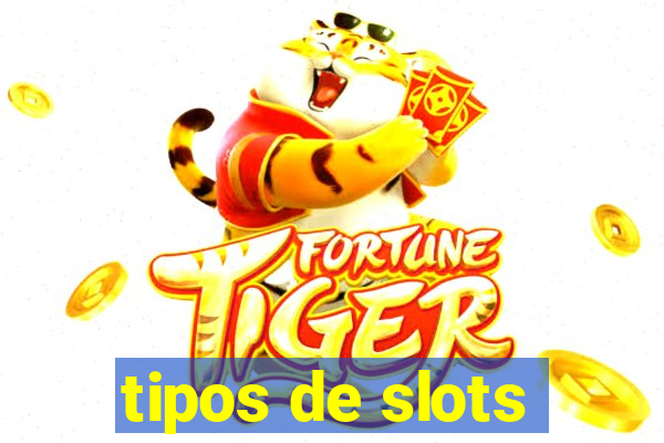 tipos de slots