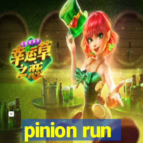 pinion run