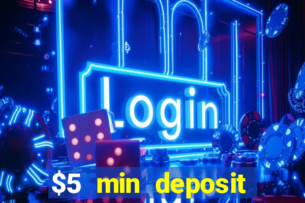 $5 min deposit mobile casino