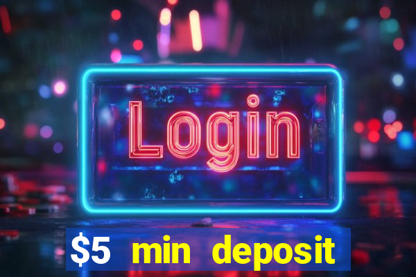 $5 min deposit mobile casino